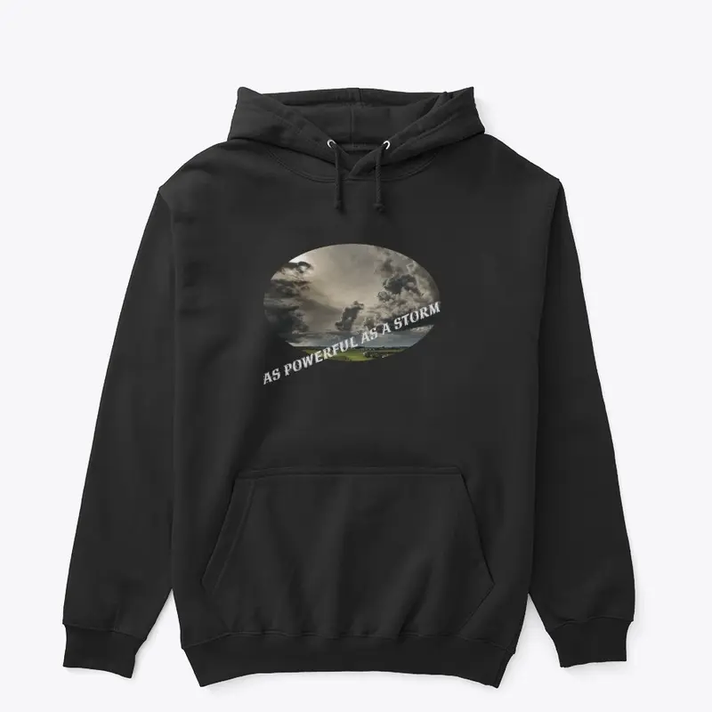 As Powerful As A Storm Unisex Hoodie 