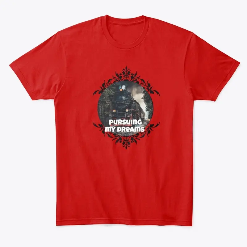 Pursuing My Dreams Motivational T-shirt 